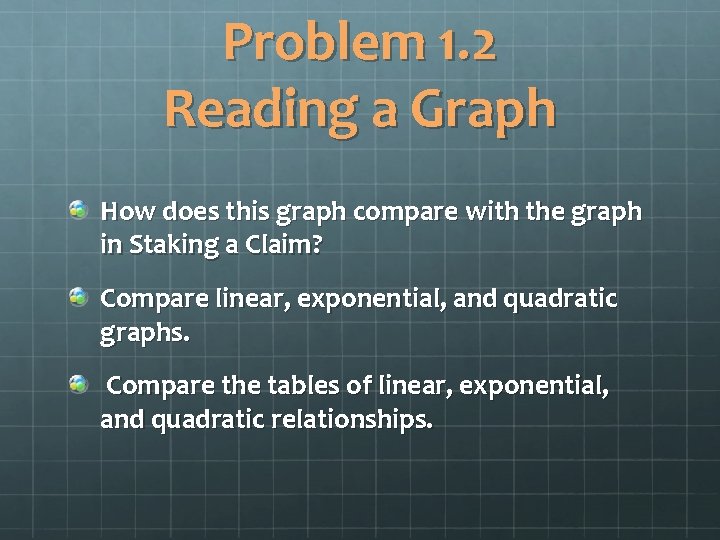 Problem 1. 2 Reading a Graph How does this graph compare with the graph