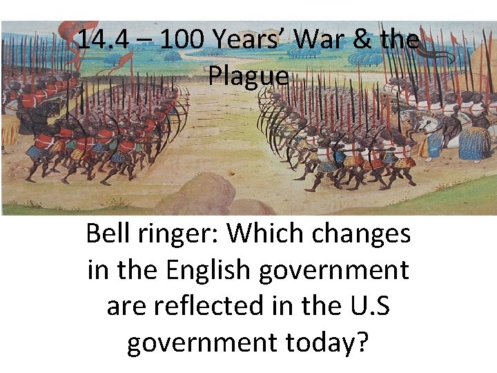 14. 4 – 100 Years’ War & the Plague Bell ringer: Which changes in