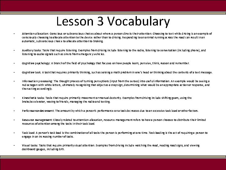 Lesson 3 Vocabulary • Attention allocation: Conscious or subconscious choices about where a person