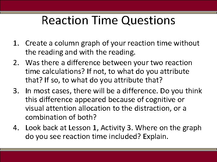 Reaction Time Questions 1. Create a column graph of your reaction time without the