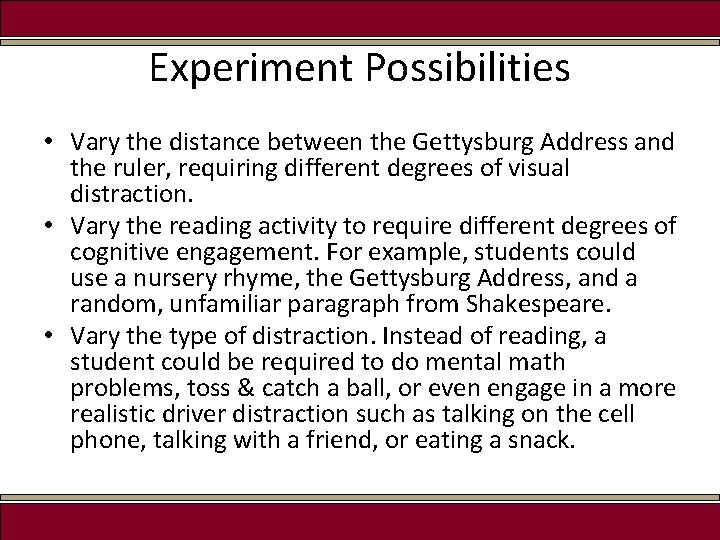 Experiment Possibilities • Vary the distance between the Gettysburg Address and the ruler, requiring