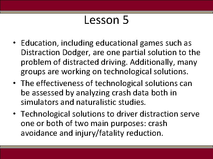 Lesson 5 • Education, including educational games such as Distraction Dodger, are one partial