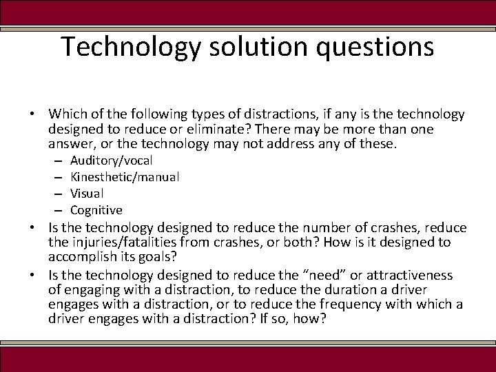 Technology solution questions • Which of the following types of distractions, if any is