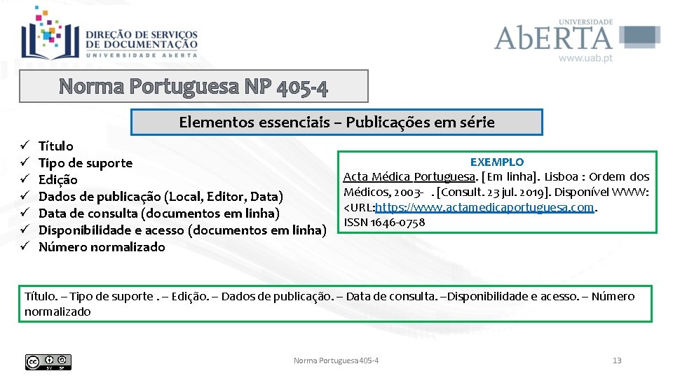 Norma Portuguesa NP 405 -4 Elementos essenciais – Publicações em série ü ü ü