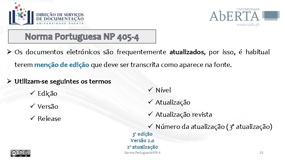 Norma Portuguesa NP 405 -4 Ø Os documentos eletrónicos são frequentemente atualizados, por isso,