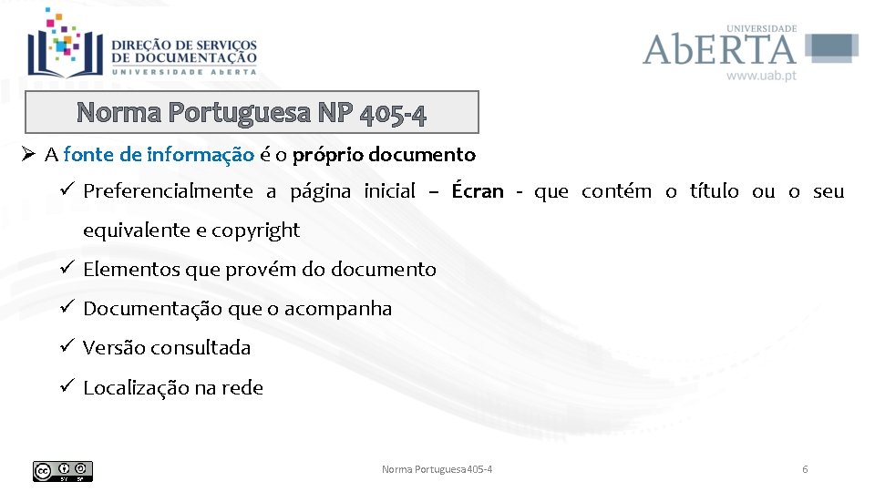 Norma Portuguesa NP 405 -4 Ø A fonte de informação é o próprio documento