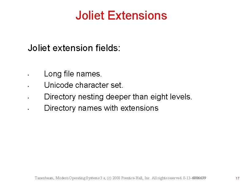 Joliet Extensions Joliet extension fields: • • Long file names. Unicode character set. Directory