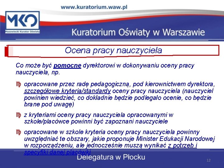 Ocena pracy nauczyciela Co może być pomocne dyrektorowi w dokonywaniu oceny pracy nauczyciela, np.