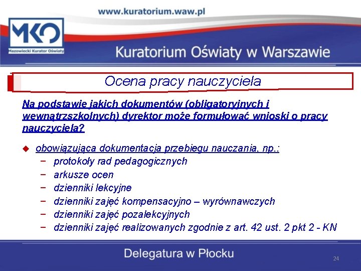 Ocena pracy nauczyciela Na podstawie jakich dokumentów (obligatoryjnych i wewnątrzszkolnych) dyrektor może formułować wnioski