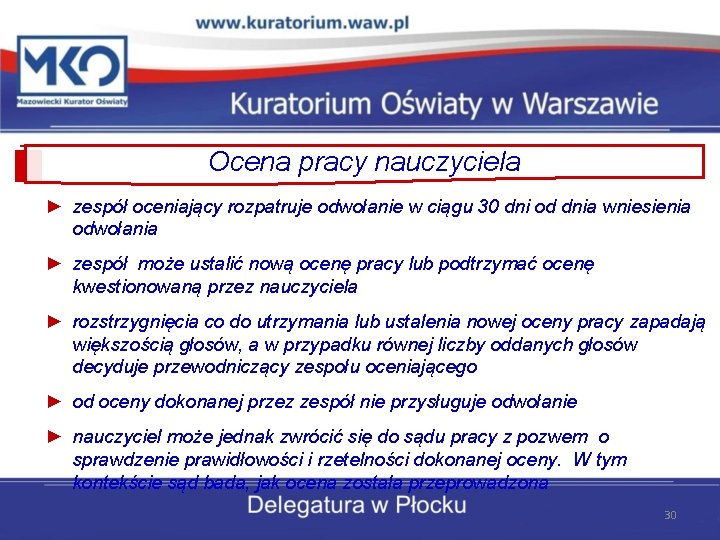 Ocena pracy nauczyciela ► zespół oceniający rozpatruje odwołanie w ciągu 30 dni od dnia