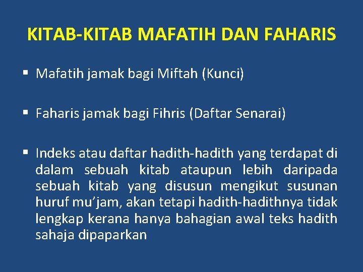 KITAB-KITAB MAFATIH DAN FAHARIS § Mafatih jamak bagi Miftah (Kunci) § Faharis jamak bagi KITAB-KITAB MAFATIH DAN FAHARIS § Mafatih jamak bagi Miftah (Kunci) § Faharis jamak bagi