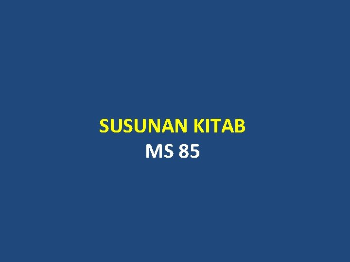 SUSUNAN KITAB MS 85 