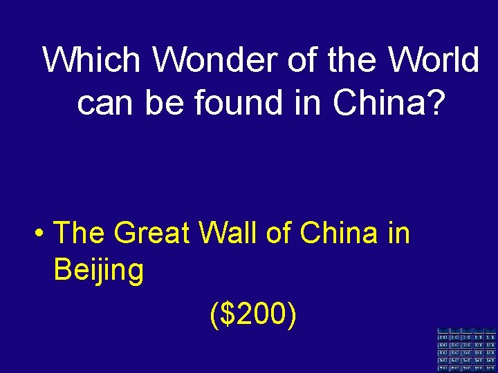 Which Wonder of the World can be found in China? • The Great Wall