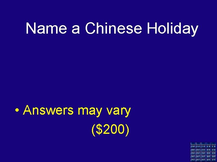 Name a Chinese Holiday • Answers may vary ($200) 