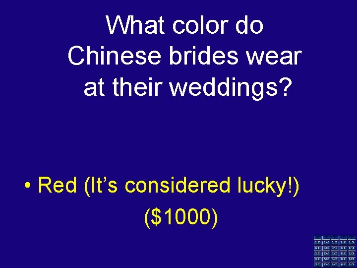 What color do Chinese brides wear at their weddings? • Red (It’s considered lucky!)