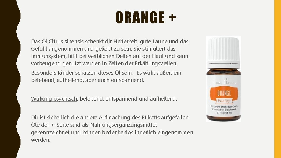 ORANGE + Das Öl Citrus sinensis schenkt dir Heiterkeit, gute Laune und das Gefühl