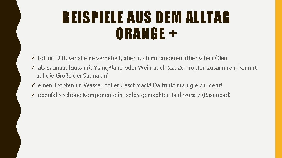 BEISPIELE AUS DEM ALLTAG ORANGE + ü toll im Diffuser alleine vernebelt, aber auch
