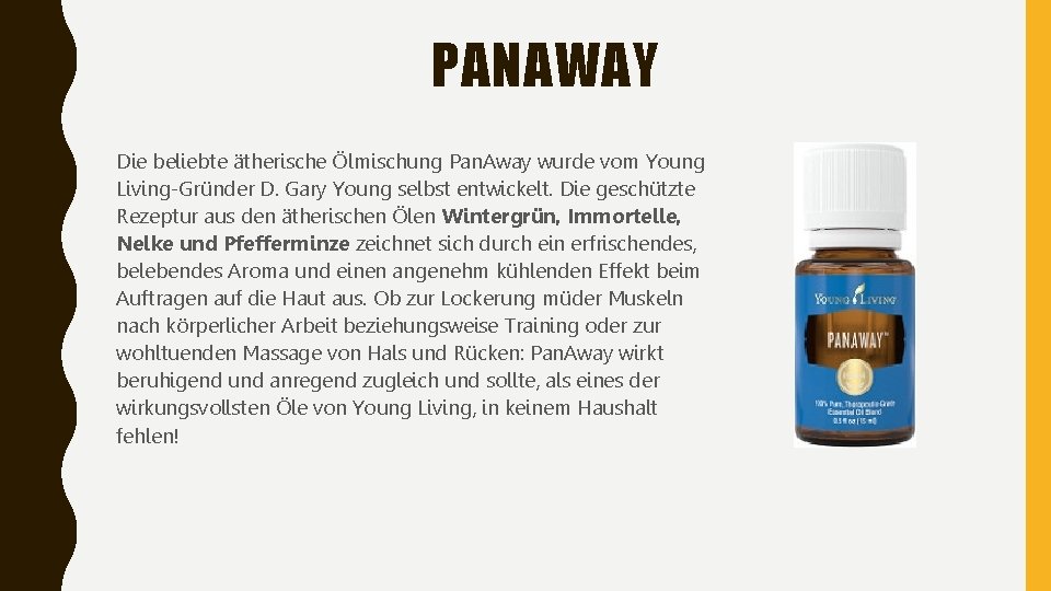 PANAWAY Die beliebte ätherische Ölmischung Pan. Away wurde vom Young Living-Gründer D. Gary Young