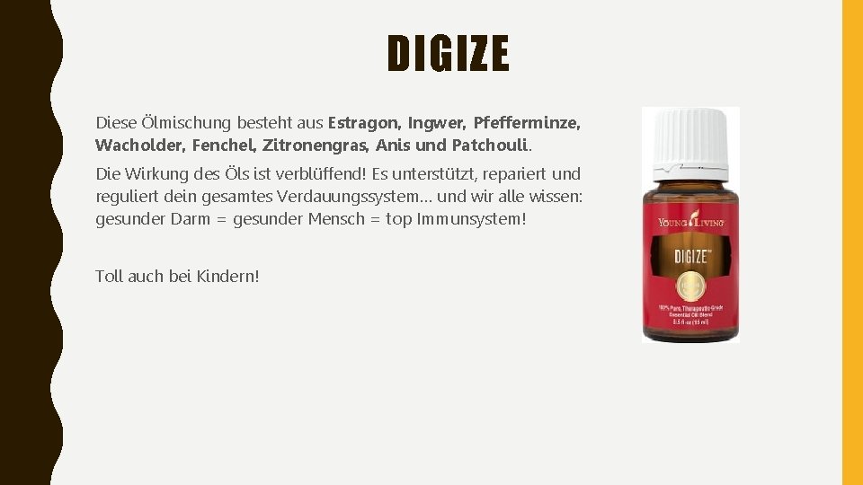 DIGIZE Diese Ölmischung besteht aus Estragon, Ingwer, Pfefferminze, Wacholder, Fenchel, Zitronengras, Anis und Patchouli.