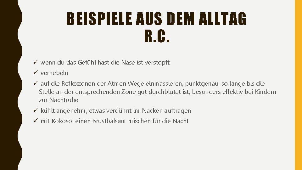 BEISPIELE AUS DEM ALLTAG R. C. ü wenn du das Gefühl hast die Nase