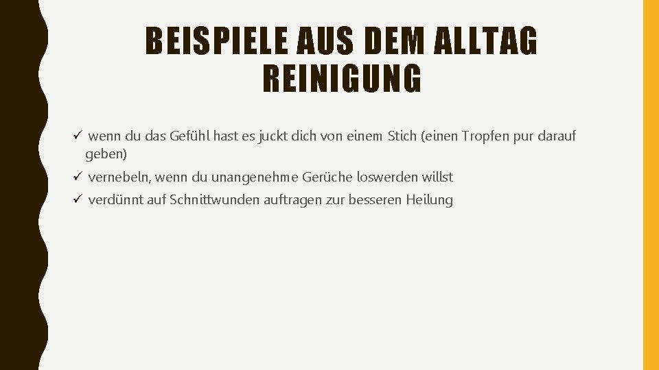 BEISPIELE AUS DEM ALLTAG REINIGUNG ü wenn du das Gefühl hast es juckt dich