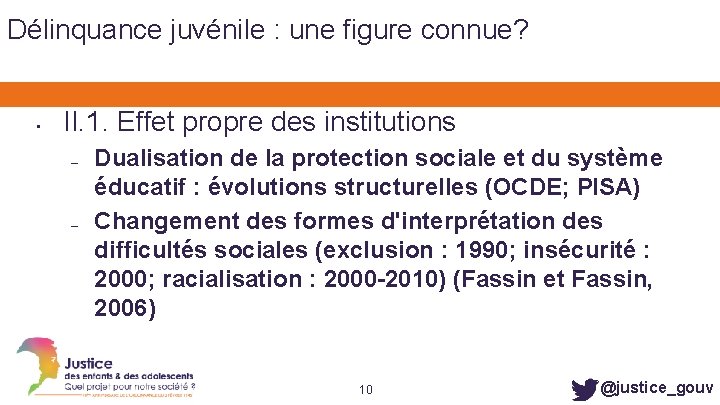 Délinquance juvénile : une figure connue? • II. 1. Effet propre des institutions –