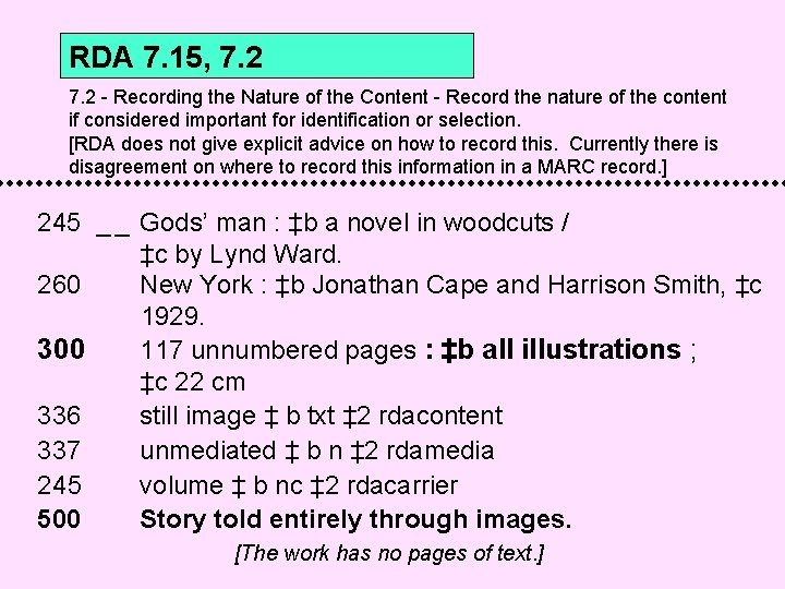 RDA 7. 15, 7. 2 - Recording the Nature of the Content - Record
