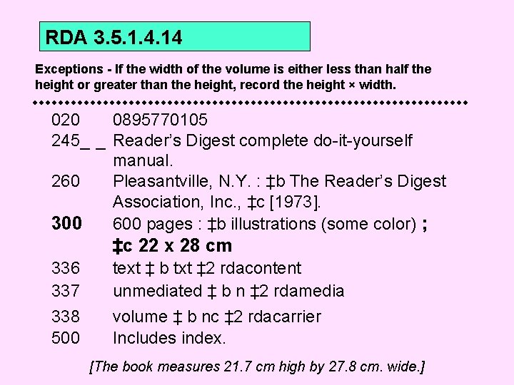 RDA 3. 5. 1. 4. 14 Exceptions - If the width of the volume
