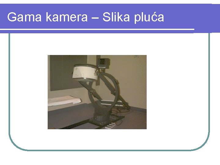 Gama kamera – Slika pluća 