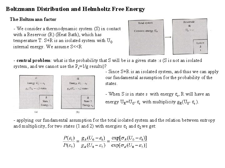 Boltzmann Distribution and Helmholtz Free Energy The Boltzmann factor - We consider a thermodynamic
