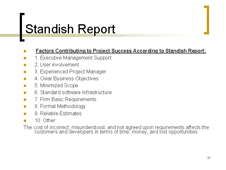 Standish Report Factors Contributing to Project Success According to Standish Report: 1. Executive Management Standish Report Factors Contributing to Project Success According to Standish Report: 1. Executive Management