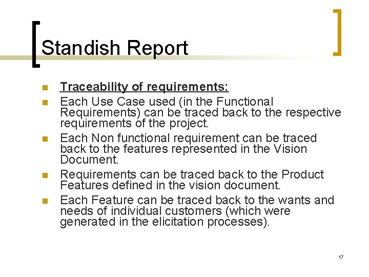 Standish Report Traceability of requirements: Each Use Case used (in the Functional Requirements) can Standish Report Traceability of requirements: Each Use Case used (in the Functional Requirements) can