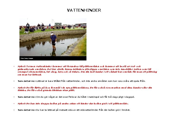 VATTENHINDER • Nyhet: Termen vattenhinder kommer att förändras till pliktområden och kommer att bestå