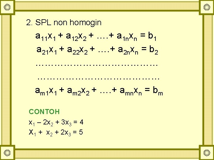 2. SPL non homogin a 11 x 1 + a 12 x 2 +