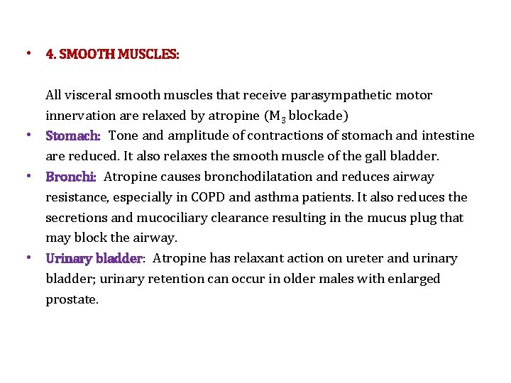  • 4. SMOOTH MUSCLES: All visceral smooth muscles that receive parasympathetic motor innervation