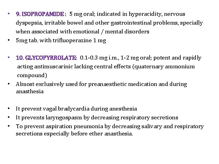  • 9. ISOPROPAMIDE : 5 mg oral; indicated in hyperacidity, nervous dyspepsia, irritable