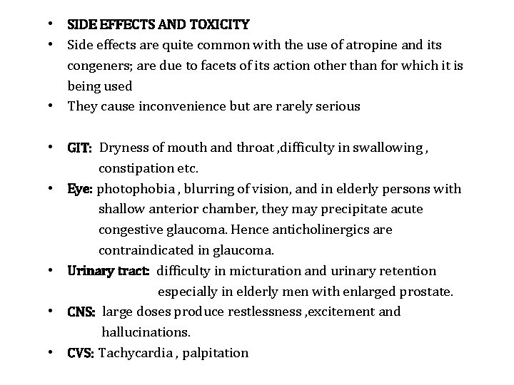  • SIDE EFFECTS AND TOXICITY • Side effects are quite common with the