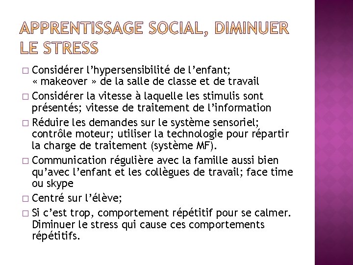 Considérer l’hypersensibilité de l’enfant; « makeover » de la salle de classe et de