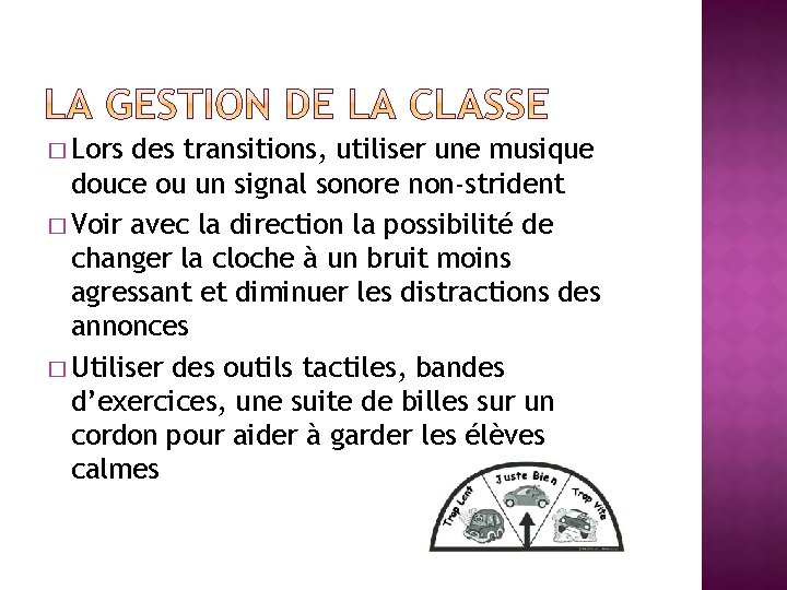 � Lors des transitions, utiliser une musique douce ou un signal sonore non-strident �