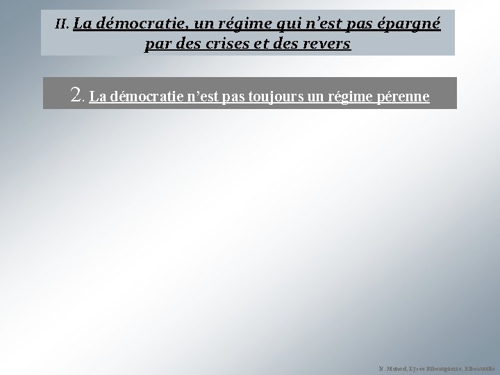 II. La démocratie, un régime qui n’est pas épargné par des crises et des