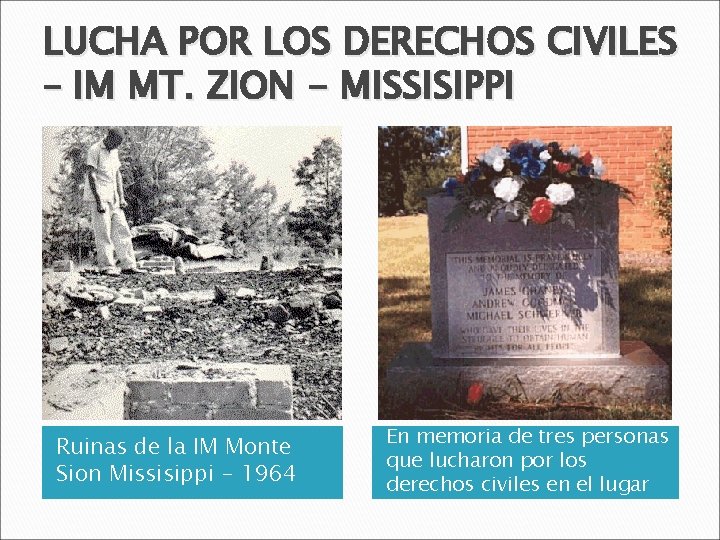 LUCHA POR LOS DERECHOS CIVILES – IM MT. ZION - MISSISIPPI Ruinas de la