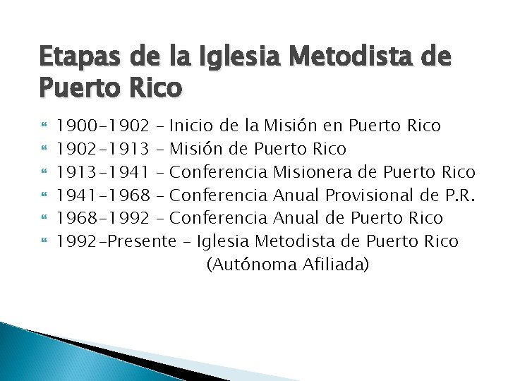 Etapas de la Iglesia Metodista de Puerto Rico 1900 -1902 – Inicio de la