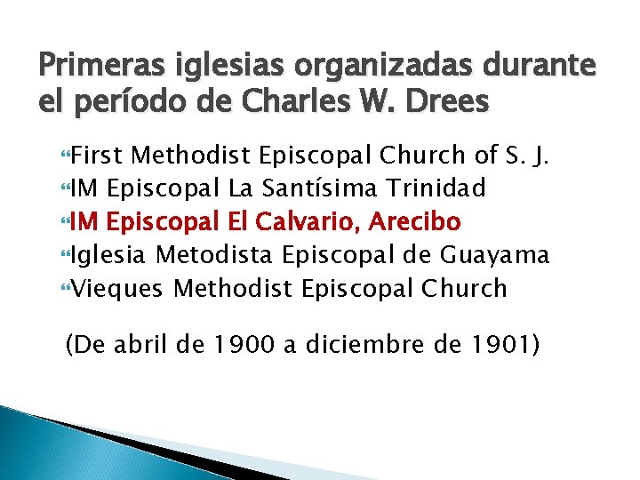 Primeras iglesias organizadas durante el período de Charles W. Drees First Methodist Episcopal Church