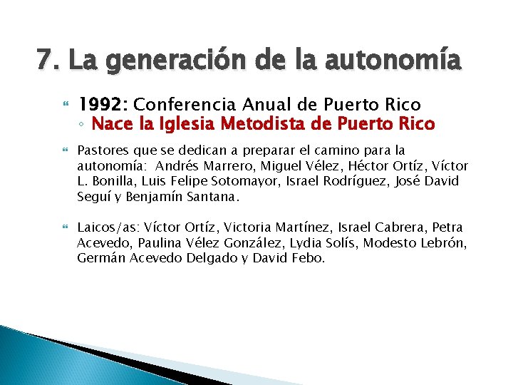 7. La generación de la autonomía 1992: Conferencia Anual de Puerto Rico ◦ Nace