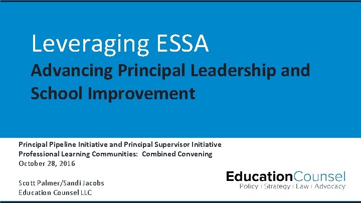 Leveraging ESSA Advancing Principal Leadership and School Improvement Principal Pipeline Initiative and Principal Supervisor