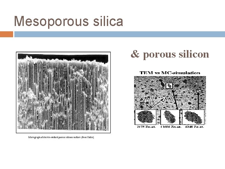 Mesoporous silica & porous silicon 
