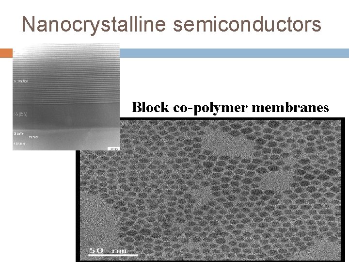 Nanocrystalline semiconductors Block co-polymer membranes 
