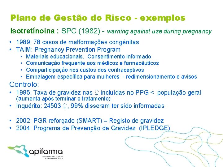 Plano de Gestão do Risco - exemplos Isotretínoina : SPC (1982) - warning against