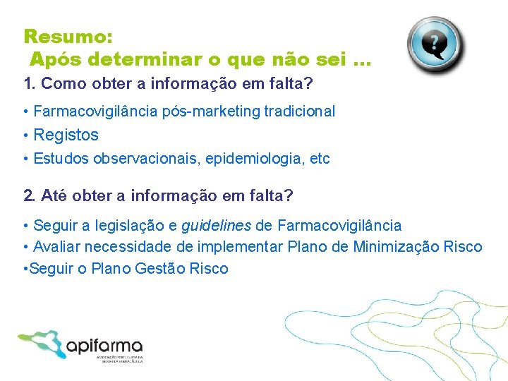 Resumo: Após determinar o que não sei … 1. Como obter a informação em