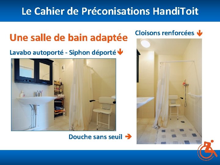 Le Cahier de Préconisations Handi. Toit Lavabo autoporté - Siphon déporté Douche sans seuil